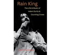 Rain King: The Life and Music of Adam Duritz and Counting Crows