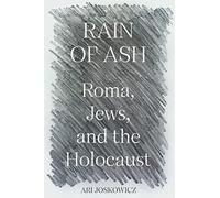Rain of Ash: Roma, Jews, and the Holocaust