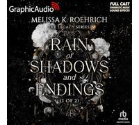 Rain of Shadows and Endings (1 of 2) [Dramatized Adaptation]: The Legacy 1