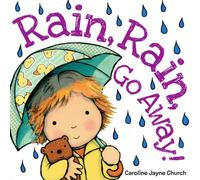 Rain Rain Go Away (Caroline Jayne Church)