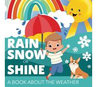 Rain, Snow or Shine: A Book About the Weather
