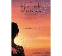 Rain Tested- Faith Proven: Weathered by Life. Anchored in Faith.