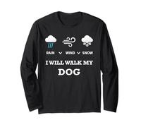 Rain Wind Or Snow I Will Walk My Dog tee para Hombres Mujeres Mascotas Manga Larga