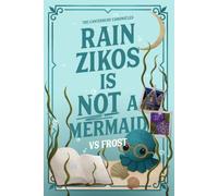 Rain Zikos is NOT a Mermaid: 1 (Canterbury Chronicles)