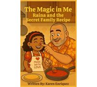 Raina and the Secret Family Recipe: The Magic In Me Series: Book 3