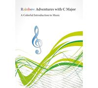 Rainbow Adventures with C Major. a Colorful Introduction to Music