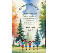 Rainbow Blossoms: Little Hearts, Big World Learning: Bringing Learnings of Empathy and Understanding into Our Classrooms