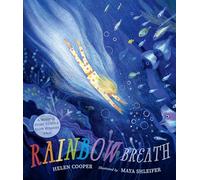 Rainbow Breath: A comforting bedtime story about mindfulness and emotional self-regulation for children aged 3/4/5/6/7