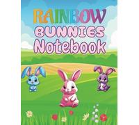 Rainbow Bunnies Notebook: A4 / 8.5 X 11 Inch 120 Page Wide Ruled Lined Paper - Large Cute Whimsical Rabbit Composition Paperback Book for Writing, ... - Gifts for Kids, Teens, Students & Yourself!
