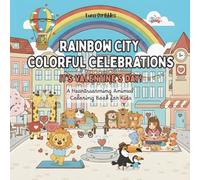 Rainbow City Colorful Celebrations: It's Valentine's Day!: A Heartwarming Coloring Books for Kids