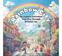 Rainbow City: Fly, Explore, and Color Your Way Through