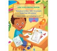"Rainbow Critter ABC: Tracing & Coloring Adventure": Toddler Coloring Book for Ages 2-5