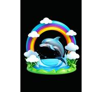 RAINBOW DOLPHIN: RAINBOW DOLPHIN NOTEBOOK, Positive Affirmation, Motivational and Inspirational Notebook, Animal Notebook, Birthday Gifts, ... Notebook Gifts, Anniversary Gifts, For All...