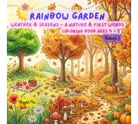 Rainbow Garden: Weather & Seasons - A Nature & First Words Coloring Book for Kids Ages 4-8 (Volume 2): 34 Vibrant Illustrations of Rain, Snow, Sun, ... A Nature & First Words Coloring Book Series)