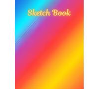 Rainbow Gradient Sketchbook: Colorful Notebook for Drawing and Creative Ideas (120 Pages, 8.5” x 11”): Bright and Bold Gradient Cover with Blank Dot-grid Pages Inside