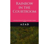 Rainbow in the Courtroom: A True Story of Section 377 of IPC and the Fight for Equality in India (RESONANCE)