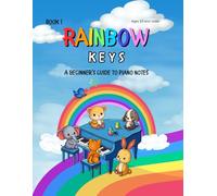 Rainbow Keys: A Beginner's Guide to Piano Notes (Piano for Young Beginners)