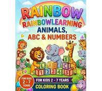 Rainbow Learning: Animals, ABC & Numbers: The Happy Kids Coloring & Learning Book (The Ultimate Kids Coloring & Learning Book)