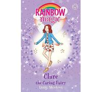 Rainbow Magic: Clare the Caring Fairy: The Friendship Fairies Book 4