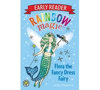 Flora the Fancy Dress Fairy (Rainbow Magic Early Reader)