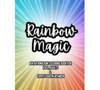 Rainbow Magic Within: An Affirmation Coloring Book for Kids, Adults & Every Soul in Between