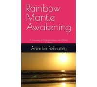 Rainbow Mantle Awakening: A Journey of Transformation and Divine Calling (Rainbow Mantle Awakening, Rainbow Mantle Renewal, Rainbow Mantle Revival, ... Devotional, Rainbow Mantle Divine Plan)