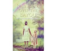 Rainbow Over the Bayou: Jim Crow Through the Eyes of a White Girl