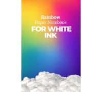 Rainbow Paper Notebook for White Ink: Colorful Paper for Chalk Markers, Gel Pens in Bright Colors, Metallic Markers, Pastel Pencils and Acrylic Paint Markers: Pattern 7