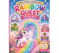 Rainbow Quest Activity Book: Color, Maze, Hidden Objects, Spot the Difference & Fun Learning Activities Through 5 Magical Worlds (Magic Portal Adventures)