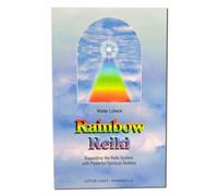 Rainbow Reiki: Expanding the Reiki System With Powerful Spiritual Abilities (Shangri-la Series)
