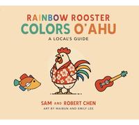Rainbow Rooster Colors O'ahu: A Local's Guide (Rainbow Rooster Guides)