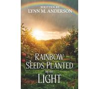 Rainbow Seeds Planted by the Light