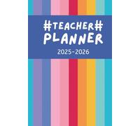 Rainbow Teacher Planner 2025-2026 - Organize Your School Year: Weekly, Monthly & Yearly Layout. Attendance, Homework, Notes & More