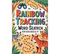 Rainbow Tracking: Word Search for Kids Ages 6-9: Baby Books: Fun Animal Word Puzzles to Boost Spelling, Focus, and Vocabulary!