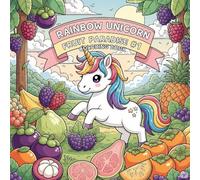 Rainbow Unicorn Fruit Paradise #1: coloring book