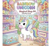 Rainbow Unicorn Magical Shop #4: coloring book