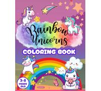 Rainbow Unicorns - 64 Super Cute Coloring Pages for Kids: A magical coloring book for kids ages 3 to 8, filled with adorable unicorns, silly clouds, and enchanted rainbows