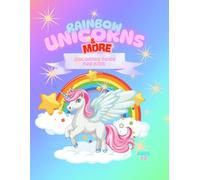 Rainbow Unicorns & More: Coloring Book for Kids Ages 1-5: Magical Coloring Fun with Unicorns, Rainbows, and More!