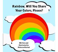 Rainbow, Will You Share Your Colors, Please?