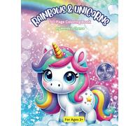 RAINBOWS AND UNICORNS: 50-Page Coloring Book