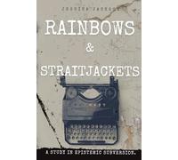 Rainbows & Straitjackets: A Study in Epistemic Subversion.