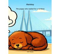 Rainboy: The puppy who waited for a rainbow (Paws over Palms Stories)