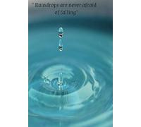Raindrops are never afraid of falling: Notebook