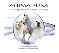 Raine, Nic - Anima Pura - Music Inspired By The Pure Sould Of Animals