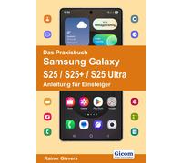 Rainer Gievers Das Praxisbuch Samsung Galaxy S25 / S25+ / S25 Ultr (Tapa blanda)