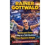 Rainer Gottwald: Apostar para Ganar (Rainer Gottwald - His life - all out for adventure)
