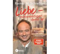Rainer M. Schie Liebe - notwendiger denn je: Pulsschlag für alle Le (Tapa dura)
