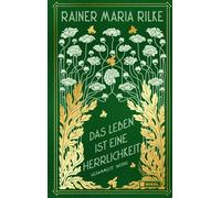 Rainer Maria Ri Das Leben ist eine Herrlichkeit: Gesammelte Werke: C (Tapa dura)
