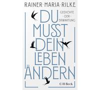 Rainer Maria Ri Du mußt dein Leben ändern: Gedichte der Erwartung (Tapa blanda)