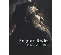 Rainer Maria Rilke Auguste Rodin /anglais (Lives of the Artists)